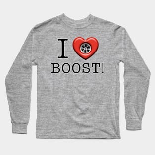 I love Boost with Turbo Long Sleeve T-Shirt